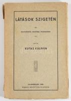 Kutas Kálmán: Látások szigetén. Költemények, beszédek, emlékezések. A szerző által dedikált példány:...