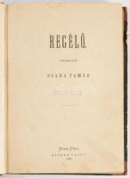 1875 Regélő. Szépirodalmi hetilap. Szerk.: Szana Tamás. I. évf. 1-13. sz. [Egybekötve.] Bp., 1875, A...