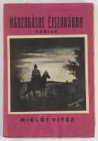 (Zerinváry Szilárd, vitéz dr.) Miklós vitéz: Nádzúgásos éjszakákon. Versek. [Kaposvár], 1925, Nemzed...