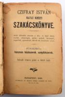 Czifray István: Magyar nemzeti szakácskönyve. 1649 különféle utasítás a hús- és böjti ételek, tésztá...