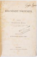 [Domanovszky] Domanovszki Endre: A bölcsészet története. Kézikönyvül és magán tanulmányozásra kidolg...
