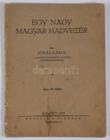 Jónás Károl[y]: Egy nagy magyar hadvezér. Bp., [1935.], Gergely R.,(Hornyánszky-ny.), 30+1 p. Görgey...