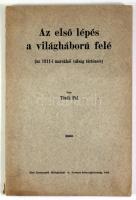 Török Pál: Az első lépés a világháború felé. (Az 1911-i marokkói válság története.) Kecskemét, 1933,...