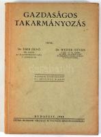 Éber Ernő - Weiser István: Gazdaságos takarmányozás. Bp., 1948,"Pátria", 256 p. 2., átdolg...