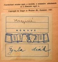 vitéz Somogyváry Gyula (Gyula diák): Virágzik a mandula... I-II. köt. [Egy kötetben.] A szerző, vité...