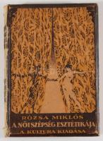 Rózsa Miklós: A női szépség esztétikája. A női szépség, szerelem és divat hármaskönyve. Bp., [1923],...