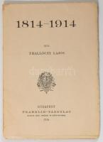 Thallóczy Lajos: 1814-1914. Bp., 1915, Franklin-Társulat, 38 p. Borító nélkül, szétváló fűzéssel
