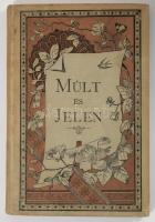 [Lantos Sebestyén et al.]: Múlt és jelen. Írták: többen. Koszorú. Hasznos könyvek tára III. Bp., 189...