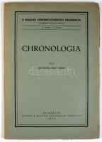 Szentpétery Imre: Chronologia. A Magyar Történettudomány Kézikönyve II. köt. 5. füzet. Bp., 1923, Ma...