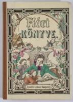 Bezerédy Amália: Flóri könyve. Bp.,[1990],Móra. Hasonmás kiadás. Jubileumi kiadás. Gazdag képanyagga...
