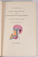 Anatole France: Jacques Tournebroche vagyis Nyársforgató Jakab meséi. "A kötetet magyarra fordí...