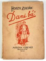 Hosszu Zoltán: Dani bá'. Márton Ferenc illusztrációival. Bp., 1932, Kir. M. Egyetemi Nyomda, 1 ...