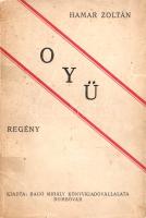 Hamar Zoltán: 
Oyü. [Regény.] (Dedikált.)
Dombóvár, 1935. Bagó Mihály Hírlap- és Könyvkiadóvállala...