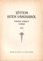 Pakocs Károly: 
Jöttem Isten városából. Versek.
Szatmár - Satu Mare, 1929. Pallas-nyomda. 125 + [3...