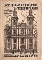 Saly László: 
Az egyetemi templom. A pálosok régi pesti szentegyháza.
Budapest, 1926. "Élet&q...