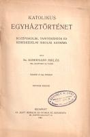 Aubermann Miklós: 
Katolikus egyháztörténet középiskolák, tanítóképzők és kereskedelmi iskolák szám...