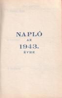 (Napló az 1943. évre.)
(Budapest), 1943. (Posner Grafikai Műintézet [ny.]) 46 + [128] p.
Irodaszer...