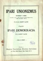 Debs, Eugene Victor - Basky Lajos: 
Ipari unionizmus. Eugene V. Debs beszéde a New York-i Grand Cen...