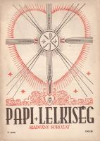 Papi Lelkiség. Kiadványsorozat. Szerkeszti Hunya Dániel teológus. I. év, 1. szám - IV. év, 3. szám. ...