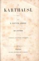 Eötvös József: 
A karthausi. Egy kötetben.
Pesten, 1862. Kiadja Heckenast Gusztáv (Nyomatott Lande...