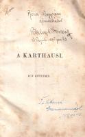 Eötvös József: 
A karthausi. Egy kötetben.
Pesten, 1862. Kiadja Heckenast Gusztáv (Nyomatott Lande...