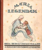 Dedek Crescens Lajos: 
Mária-legendák. A magyar ifjúság számára. Udvardy Géza eredeti rajzaival.
B...