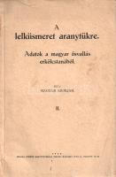Magyar Adorján: 
A lelkiismeret aranytükre. Adalékok a magyar ősvallás erkölcstanából. II.
Szeged,...