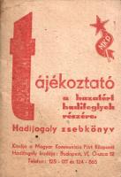 Hadifogoly zsebkönyv. A Magyar Kommunista Párt tájékoztatója hazatért hadifoglyok részére.
Budapest...