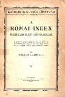 Müller Lajos: 
A római index. Nevezetesebb tiltott könyvek jegyzéke. A könyvbírálatról és a könyvti...