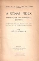 Müller Lajos: 
A római index. Nevezetesebb tiltott könyvek jegyzéke. A könyvbírálatról és a könyvti...