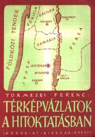 Túrmezei Ferenc: 
Térképvázlatok a hitoktatásban.
Budapest, 1942. Korda Rt. (ny.) 79 + [1] p. + 1 ...