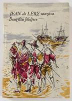 Jean de Léry utazása Brazília földjére 1557. Ford. és vál.: Klumák István. Útikalandok 45. Bp., 1964...