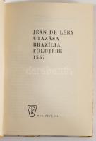 Jean de Léry utazása Brazília földjére 1557. Ford. és vál.: Klumák István. Útikalandok 45. Bp., 1964...