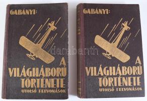 Gabányi János, olysói és héthársi: A világháború története. Az összeomlás kezdetétől a békekötésig. ...