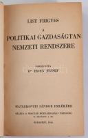 List Frigyes: A politikai gazdaságtan nemzeti rendszere. Ford.: Horn József. Bp., 1940, Magyar Közga...