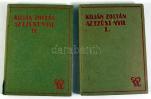 Kilián Zoltán: Az ezüst nyíl I-II. köt. Regény. Bp.,én.,Tolnai. Kiadói kartonált papírkötések, kissé...