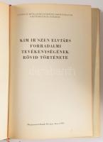 Kim Ir Szen elvtárs forradalmi tevékenységének rövid története. Phenjan, 1971, Idegennyelvű Kiadó, 1...