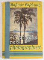 Kasimir Edschmid: Südamerika wird photographiert. Bielefeld-Leipzig, 1932, Velhagen &amp; Klasin...