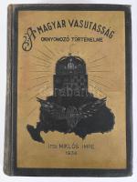 Miklós Imre: A magyar vasutasság oknyomozó történelme. A legelső vasúttól - napjainkig. A ,,Történet...