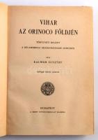 Kalmár Gusztáv: Vihar az Orinoco földjén. Történeti regény a délamerikai szabadságharc korából. Györ...