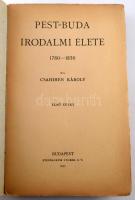 Csahihen Károly: Pest-Buda irodalmi élete. 1780-1830. 1-2. kötet. Bp., 1931-1934., Stephaneum, 147 p...