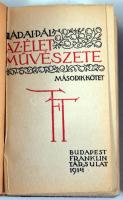 Nádai Pál: Az élet művészete I-II. köt. Bp., 1914, Franklin, 4+237 p.+15 t.; 6+215 p.+17 t. Ex libri...