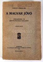 Vadnay Tibor: A magyar jövő. Közgazdaság- és szociálpolitikai tanulmány. Bp., 1918, Athenaeum, 271+(...