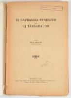 Bell Miklós: Uj gazdasági rendszer. Uj társadalom. Bp., 1924, Bagó Márton és Fia, 99 p. Papírkötés, ...