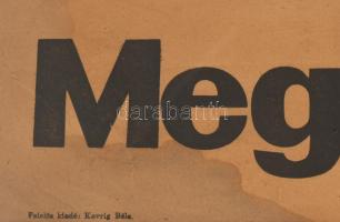 1940 "Millióknak vágyaival, Megy a honvéd mint a vihar!", az erdélyi bevonulás alkalmából ...
