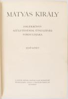 Gróf Teleki Pál: Mátyás király. Emlékkönyv születésének ötszázéves fordulójára I-II. Bp., Korvin Mát...