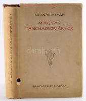 Molnár István: Magyar tánchagyományok. Bp., 1947, Magyar Élet. 435p. Kiadói félvászon kötés, sérült ...