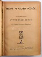 Barátosi Balogh Benedek: Séta a világ körül. Szerk.--. Bp.,é.n.,Magyar Kereskedelmi Közlöny, 480 p.....