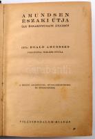 Amundsen, Roald: Amundsen Északi útja. (Az Északnyugati átjáró). A szerző arcképével, műmelléklettel...