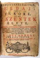 Illyés András: Keresztyeni életnek peldája avagy tüköre, az az: a' szentek elete... Nagy-Szomba...